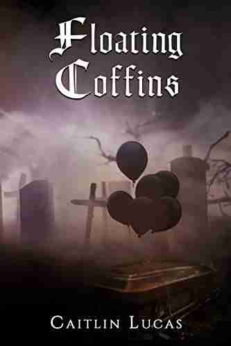 Floating Coffins Caitlin Lucas